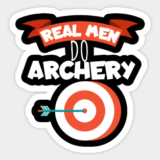 Real men do archery Sticker